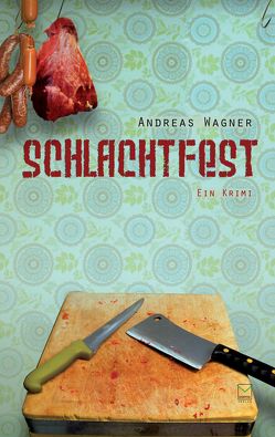 Schlachtfest von Wagner,  Andreas