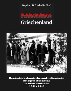 Schlachthaus Griechenland von Yada-Mc Neal,  Stephan D.