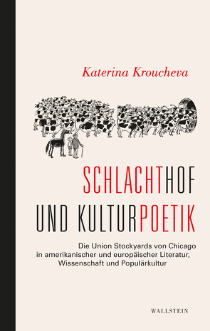 Schlachthof und Kulturpoetik von Kroucheva,  Katerina