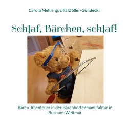 Schlaf, Bärchen, schlaf! von Döller-Gondecki,  Ulla, Mehring,  Carola