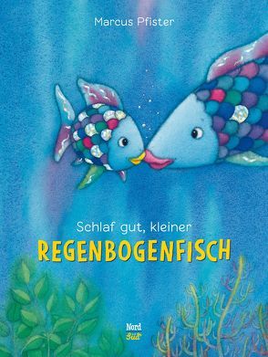 Schlaf gut, kleiner Regenbogenfisch von Pfister,  Marcus