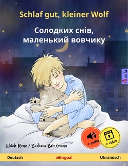 Schlaf gut, kleiner Wolf – Солодких снів, маленький вовчикy (Deutsch – Ukrainisch) von Bödeker,  Anouk, Brinkmann,  Barbara, Renz,  Ulrich, Skintey,  Lesya, Skintey,  Marina, Svetlana,  Hordiyenko