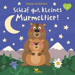 Schlaf gut, kleines Murmeltier! von Holtfreter,  Nastja