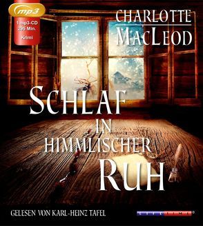 Schlaf in Himmlischer Ruh von Huhn,  Ralf M., MacLeod,  Charlotte, Mantscheff,  Sascha, Tafel,  Karl H