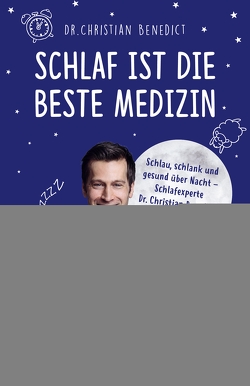 Schlaf ist die beste Medizin von Benedict,  Christian