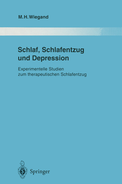 Schlaf, Schlafentzug und Depression von Wiegand,  Michael H.