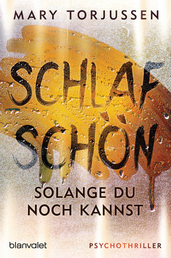 Schlaf schön, solange du noch kannst von Bauer,  Thomas, Torjussen,  Mary