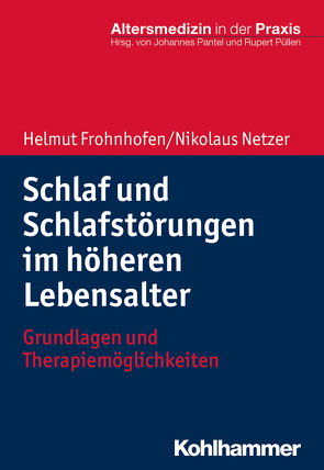 Schlaf und Schlafstörungen im höheren Lebensalter von Frohnhofen,  Helmut, Netzer,  Nikolaus, Pantel,  Johannes, Püllen,  Rupert