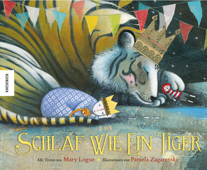 Schlaf wie ein Tiger von Logue,  Mary, Müller-Wallraf,  Gundula, Zagarenski,  Pamela