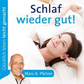 Schlaf wieder gut! von Pletzer,  Marc A.