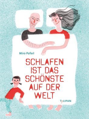Schlafen ist das Schönste auf der Welt von Poferl,  Miro