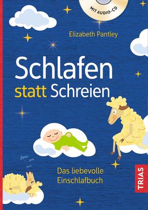 Schlafen statt Schreien von Pantley,  Elizabeth