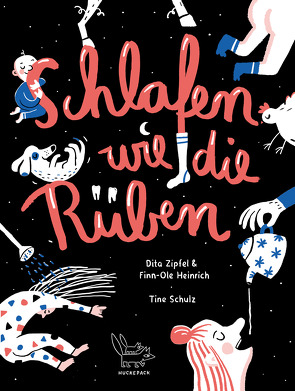 Schlafen wie die Rüben von Heinrich,  Finn-Ole, Schulz,  Tine, Zipfel,  Dita