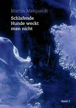 Schlafende Hunde weckt man nicht von Marquardt,  Martin