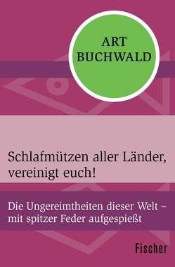 Schlafmützen aller Länder, vereinigt euch! von Buchwald,  Art, Gail,  Ursula, Nadolny,  Isabella, Siber,  Karl Heinz, Wichmann,  Hardo