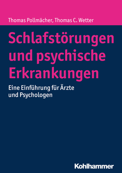 Schlafstörungen und psychische Erkrankungen von Pollmächer,  Thomas, Wetter,  Thomas C.