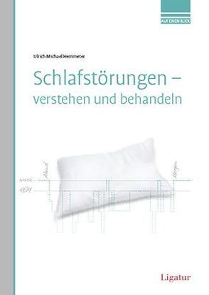 Schlafstörungen – verstehen und behandeln von Hemmeter,  Ulrich Michael