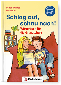 Schlag auf, schau nach! – Wörterbuch für die Grundschule, inkl. Lernsoftware (online) von Wetter,  Edmund, Wetter,  Ute, Wetzel,  Jutta