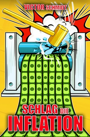 Schlag die Inflation von Schmidt,  Victor
