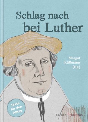 Schlag nach bei Luther von Käßmann,  Margot