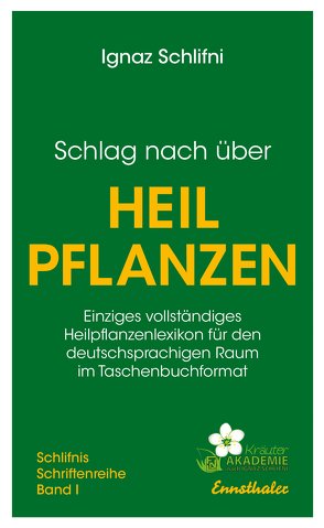 Schlag nach über Heilpflanzen von Schlifni,  Ignaz