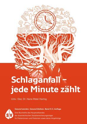 Schlaganfall – Jede Minute zählt von Haring,  Hans P, Hauptverband der österreichischen Sozialversicherungsträger