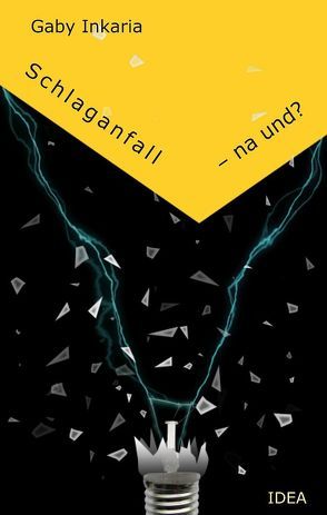 Schlaganfall – na und? von Inkaria,  Gaby