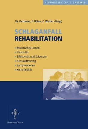 Schlaganfallrehabilitation von Bülau,  Peter, Dettmers,  Christian, Weiller,  Cornelius