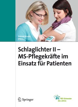 Schlaglichter II – MS Pflegekräfte im Einsatz für Patienten von Kurze,  Stefan