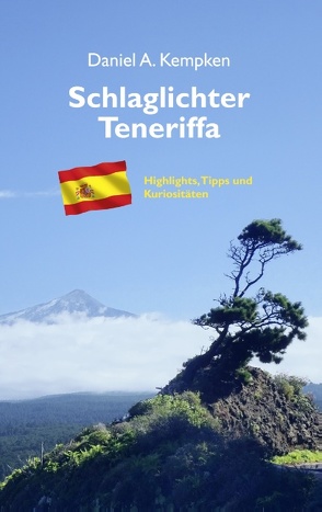 Schlaglichter Teneriffa von Kempken,  Daniel A.