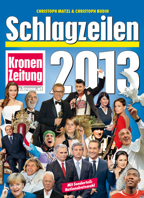 Schlagzeilen 2013 von Budin,  Christoph, Matzl,  Christoph