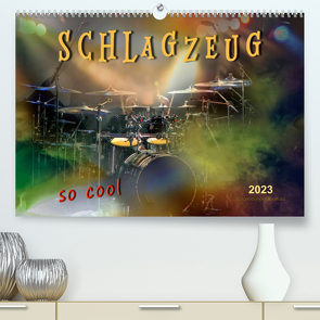 Schlagzeug – so cool (Premium, hochwertiger DIN A2 Wandkalender 2023, Kunstdruck in Hochglanz) von Roder,  Peter