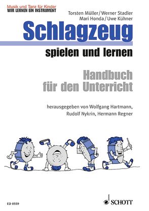 Schlagzeug spielen und lernen von Hartmann,  Wolfgang, Honda,  Mari, Kühner,  Uwe, Müller,  Torsten, Nykrin,  Rudolf, Regner,  Hermann, Stadler,  Werner