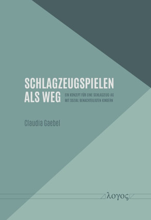 Schlagzeugspielen als Weg von Gaebel,  Claudia