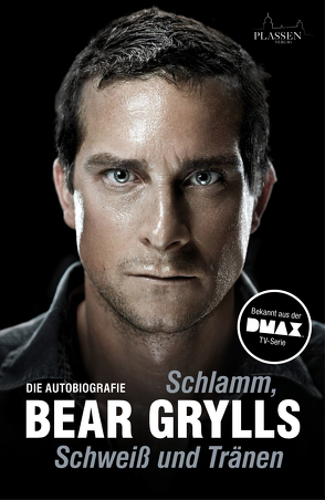 Schlamm, Schweiß und Tränen von Grylls,  Bear