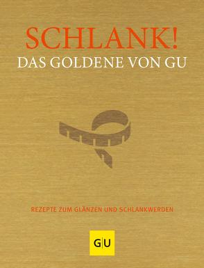 Schlank! Das Goldene von GU von Gronau,  Dr. Stefanie