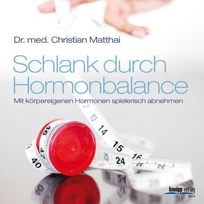 Schlank durch Hormonbalance von Matthai,  Christian
