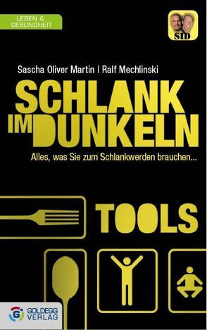 Schlank im Dunkeln – Tools von Martin,  Sascha Oliver, Mechlinski,  Ralf