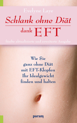 Schlank ohne Diät dank EFT von Laye,  Evelyne