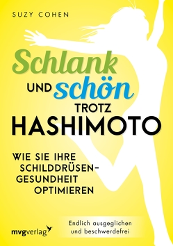 Schlank und schön trotz Hashimoto von Cohen,  Suzy