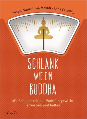 Schlank wie ein Buddha von Cavelius,  Anna, Kawashima Meindl,  Misayo