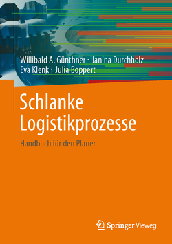 Schlanke Logistikprozesse von Boppert,  Julia, Durchholz,  Janina, Günthner,  Willibald A., Klenk,  Eva, Klevers,  Markus, Knössl,  Tobias