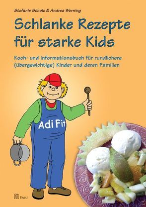 Schlanke Rezepte für starke Kids von Scholz,  Stefanie, Werning,  Andrea