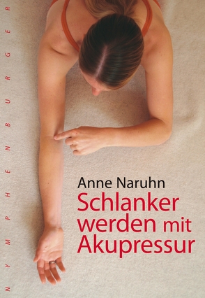 Schlanker werden mit Akupressur von Naruhn,  Anne