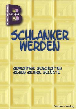 Schlanker werden von B-Project Behr und mehr, Behr,  Renate, Beuchert,  Karsten, Böhm,  Heidrun, Godenberg,  Heike, Kaschdailewitsch,  Monika, Klute,  Raphaela, Ließmann,  Kirsten, Schmölzl,  Ellen, See,  Magnus, Siebecke,  Helga