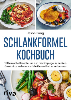 Schlankformel-Kochbuch von Fung,  Jason, Maclean,  Alison