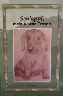 Schlappi, mein bester Freund von Glover,  Melanie, Pauli,  Elfi