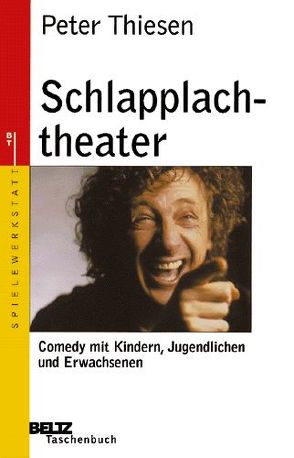 Schlapplachtheater von Hömberg,  Barbara, Thiesen,  Peter