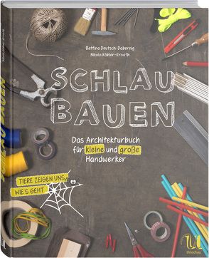 Schlau bauen von Deutsch-Dabernig,  Bettina, Köhler-Kroath,  Nikola