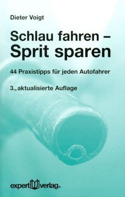 Schlau fahren – Sprit sparen von Voigt,  Dipl.-Ing. Dieter